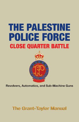 The Palestine Police Force Close Quarter Battle: Revolvers, Automatics, and Sub-Machine Guns