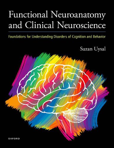 Functional Neuroanatomy and Clinical Neuroscience: Foundations for Understanding Disorders of Cognition and Behavior [Team-IRA]