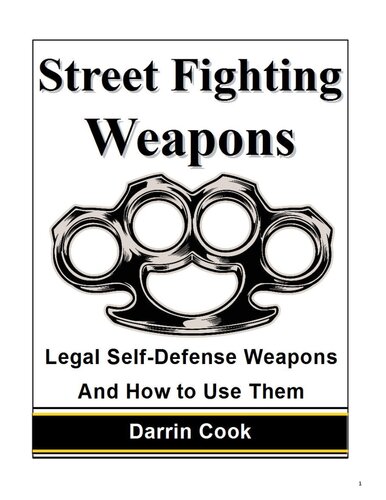 Street Fighting Weapons: Legal Self-Defense and How to Use Them