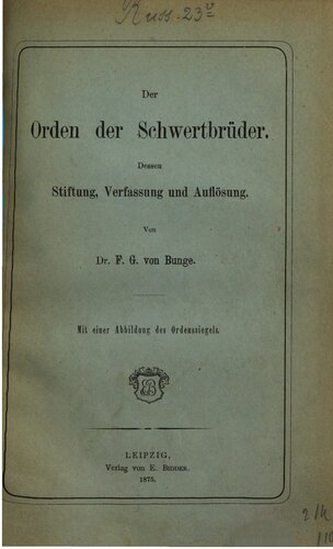 Der Orden der Schwertbrüder. Dessen Stiftung, Verfassung und Auflösung