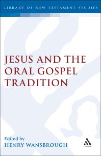 Jesus and the Oral Gospel Tradition