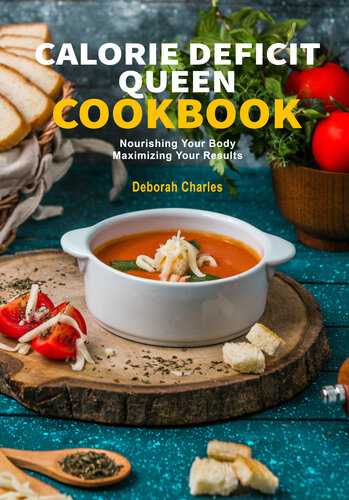 Calorie Deficit Queen Cookbook: Nourishing Your Body Maximizing Your Result