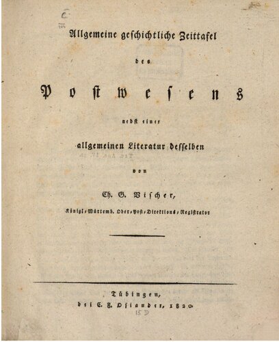 Allgemeine geschichtliche Zeittafel des Postwesens nebst einer allgemeinen Literatur derselben