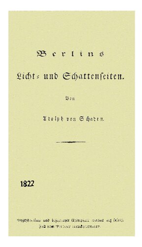 Berlins Licht- und Schattenseiten. Nach einem mehrjährigen Aufenthalte an Ort und Stelle skizziert