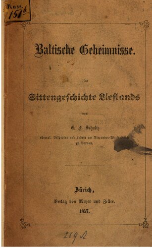 Baltische Geheimnisse. Ein Beitrag zur Sittengeschichte Lieflands [Livlands]