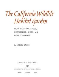 The California Wildlife Habitat Garden: How to Attract Bees, Butterflies, Birds, and Other Animals
