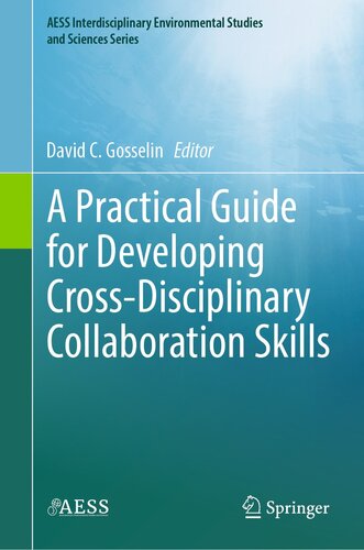 A Practical Guide for Developing Cross-Disciplinary Collaboration Skills (AESS Interdisciplinary Environmental Studies and Sciences Series)