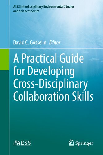 A Practical Guide for Developing Cross-Disciplinary Collaboration Skills (AESS Interdisciplinary Environmental Studies and Sciences Series)