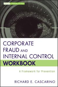 Corporate Fraud and Internal Control Workbook: A Framework for Prevention