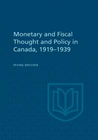 Monetary and Fiscal Thought and Policy in Canada, 1919-1939