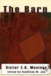 The Barn: Three Plays by Kwo Victor Elame Musinga