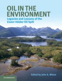 Oil in the Environment: Legacies and Lessons of the Exxon Valdez Oil Spill