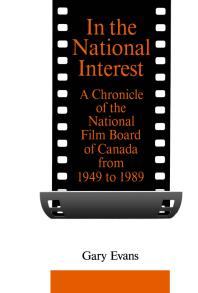 In the National Interest: A Chronicle of the National Film Board of Canada from 1949 To 1989