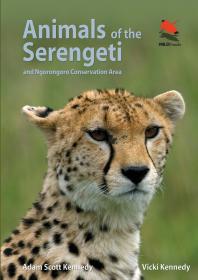 Animals of the Serengeti: And Ngorongoro Conservation Area