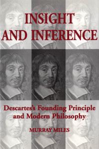 Insight and Inference: Descartes's Founding Principle and Modern Philosophy