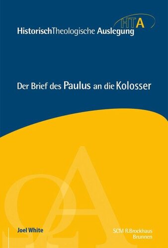 Der Brief des Paulus an die Kolosser: Historisch-Theologische Auslegung, HTA