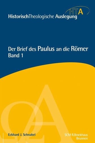 Der Brief des Paulus an die Römer, Kapitel 1-5: Historisch Theologische Auslegung