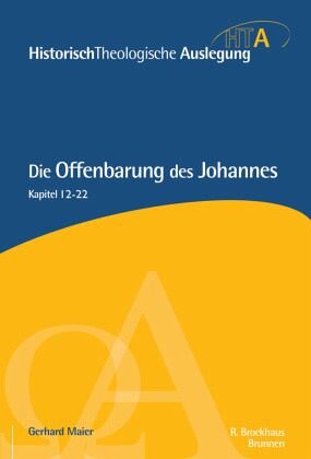 Die Offenbarung des Johannes, Kapitel 12-22 / HistorischTheologische Auslegung (HTA), Neues Testament: Kapitel 12-22