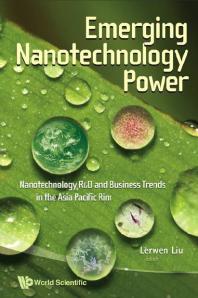 Emerging Nanotechnology Power: Nanotechnology R&d And Business Trends In The Asia Pacific Rim
