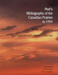 Peel's Bibliography of the Canadian Prairies To 1953