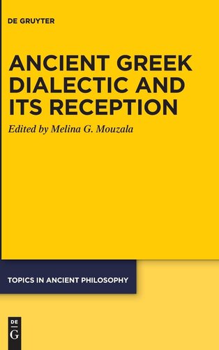 Ancient Greek Dialectic and Its Reception (Topics in Ancient Philosophy / Themen Der Antiken Philosophi)