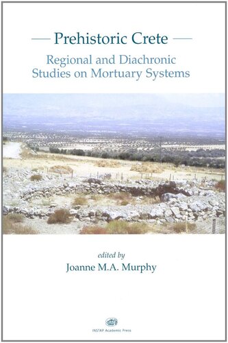 Prehistoric Crete: Regional and Diachronic Studies on Mortuary Systems