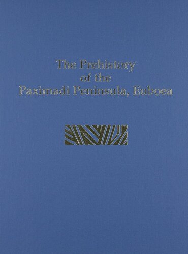 The Prehistory of the Paximadi Peninsula (Prehistory Monographs)