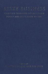 Risky Business: Canada's Changing Science-Based Policy and Regulatory Regime