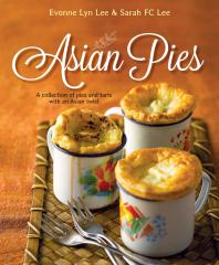 Asian Pies: A collection of pies and tarts with an Asian twist