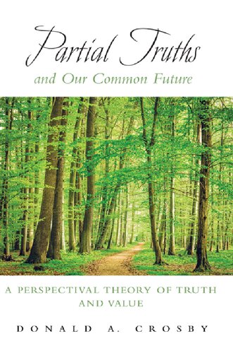 Partial Truths and Our Common Future: A Perspectival Theory of Truth and Value