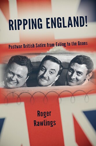 Ripping England!: Postwar British Satire from Ealing to the Goons