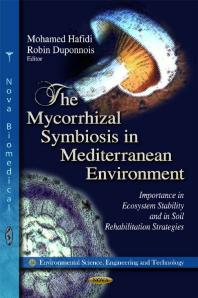 The Mycorrhizal Symbiosis in Mediterranean Environment: Importance in Ecosystem Stability and in Soil Rehabilitation Strategies: Importance in Ecosystem Stability and in Soil Rehabilitation Strategies