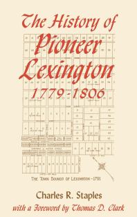 The History of Pioneer Lexington, 1779-1806