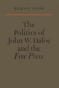 The Politics of John W. Dafoe and the Free Press