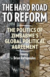 The Hard Road to Reform: The Politics of Zimbabwe's Global Political Agreement