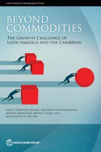 Beyond Commodities: The Growth Challenge of Latin America and the Caribbean