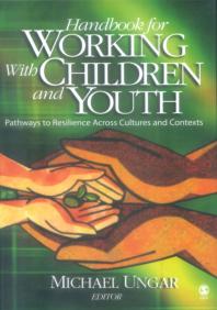 Handbook for Working with Children and Youth: Pathways to Resilience Across Cultures and Contexts