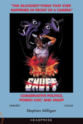 The Bloodiest Thing That Ever Happened In Front Of A Camera: Conservative Politics, 'Porno Chic' and Snuff