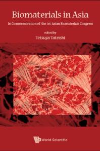 Biomaterials In Asia: In Commemoration Of The 1st Asian Biomaterials Congress