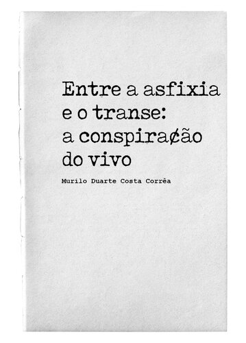 Entre a asfixia e o transe: a conspiração do vivo. In: Peter Pál Pelbart; Ricardo muniz Fernandes. (Org.). Pademia crítica (outono 2020)