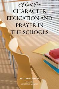 A Call for Character Education and Prayer in the Schools