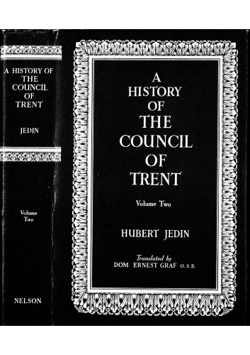 A History of the Council of Trent: The First Sessions at Trent, 1545-1547