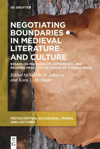 Negotiating Boundaries in Medieval Literature and Culture: Essays on Marginality, Difference, and Reading Practices in Honor of Thomas Hahn