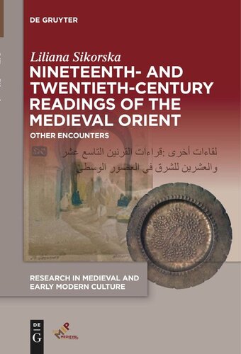 Nineteenth- and Twentieth-Century Readings of the Medieval Orient: Other Encounters