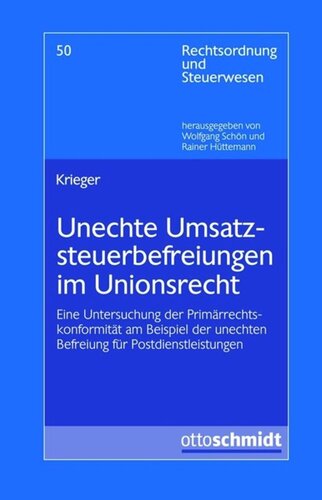 Unechte Umsatzsteuerbefreiungen im Unionsrecht: Eine Untersuchung der Primärrechtskonformität am Beispiel der unechten Befreiung für Postdienstleistungen