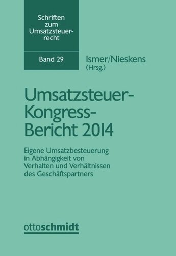 Umsatzsteuer-Kongress-Bericht 2014: Eigene Umsatzbesteuerung in Abhängigkeit von Verhalten und Verhältnissen des Geschäftspartners