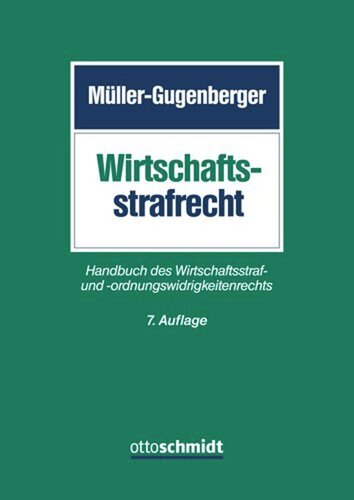 Wirtschaftsstrafrecht: Handbuch des Wirtschaftsstraf- und -ordnungswidrigkeitenrechts