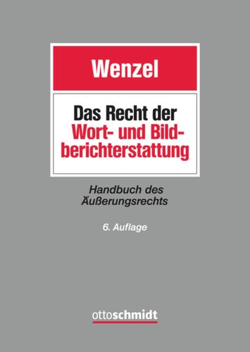 Das Recht der Wort- und Bildberichterstattung: Handbuch des Äußerungsrechts