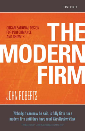 The Modern Firm: Organizational Design for Performance and Growth