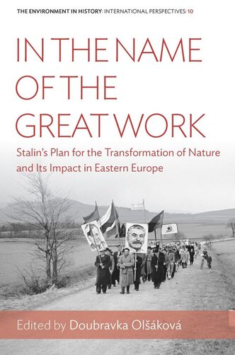 In the Name of the Great Work: Stalin's Plan for the Transformation of Nature and its Impact in Eastern Europe